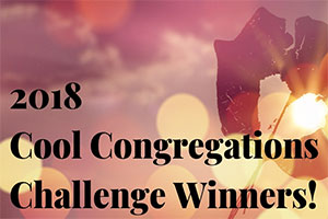 2018 Cool Congregations Challenge Winners